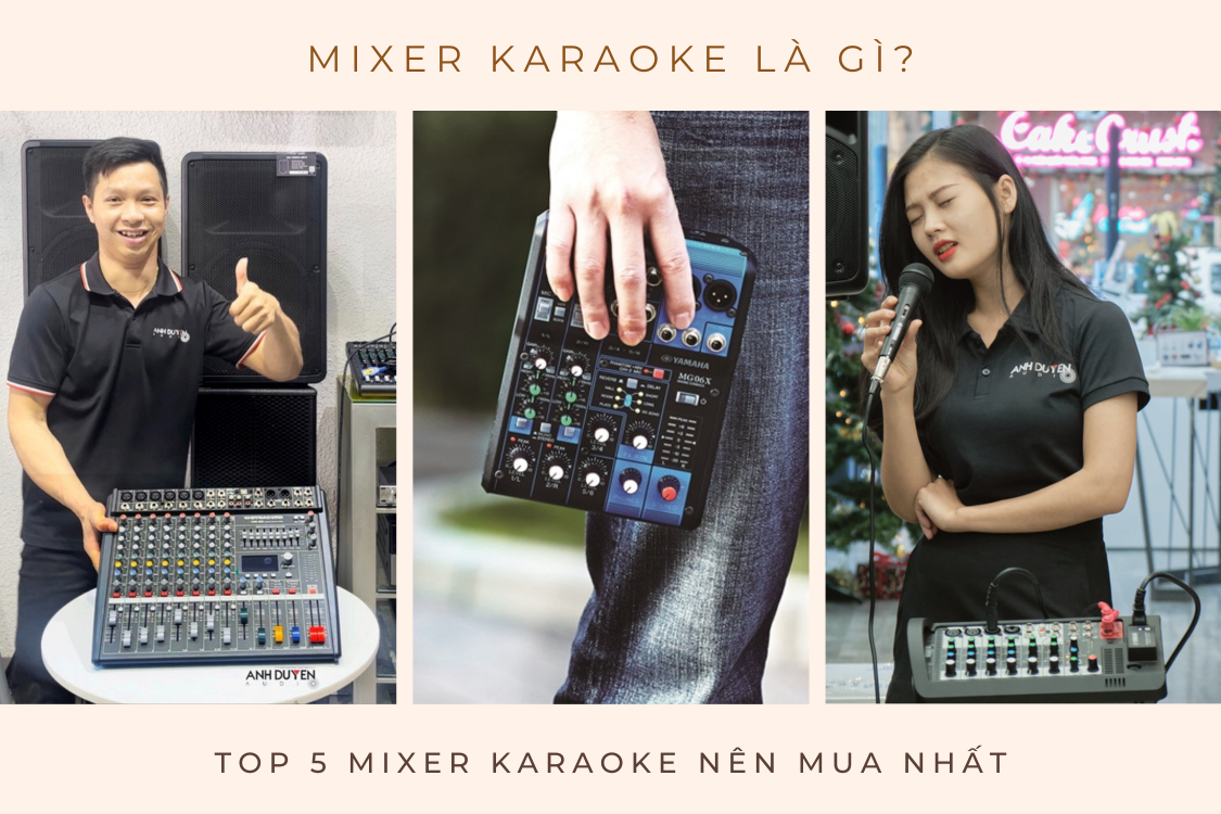 Mixer karaoke là gì? TOP 5 dòng Mixer karaoke nên mua nhất